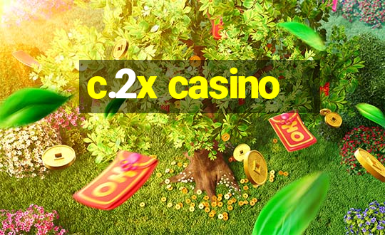 c.2x casino