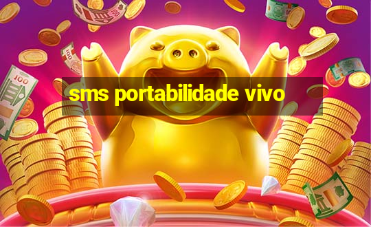 sms portabilidade vivo