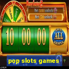 pop slots games