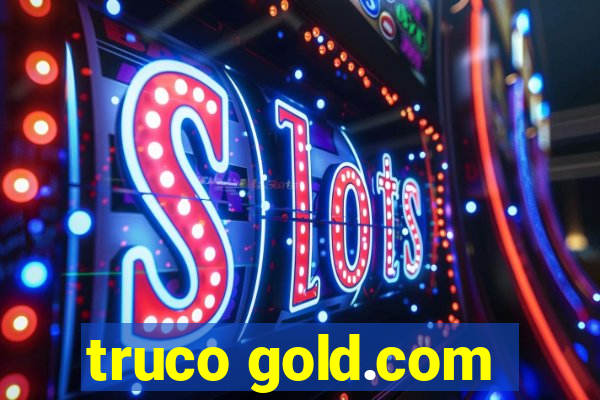 truco gold.com