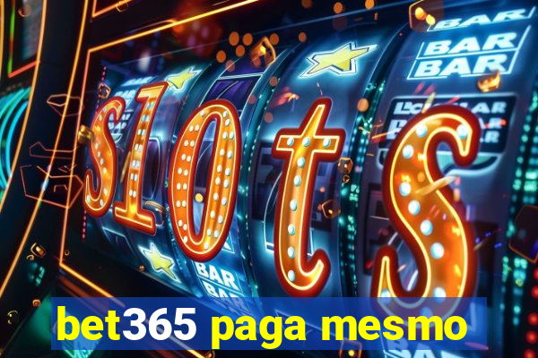 bet365 paga mesmo