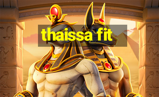 thaissa fit