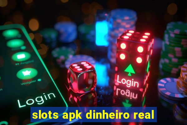 slots apk dinheiro real