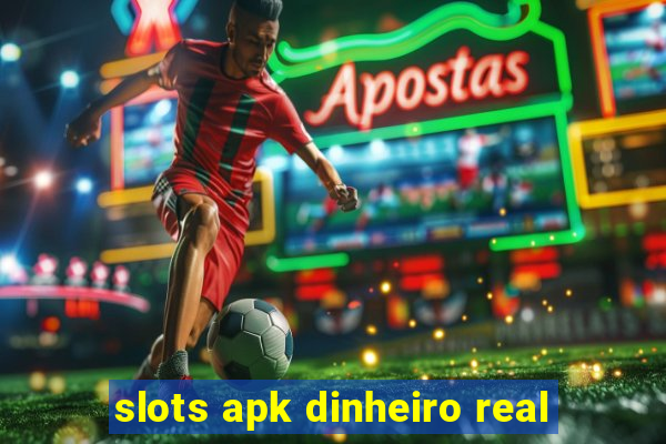 slots apk dinheiro real