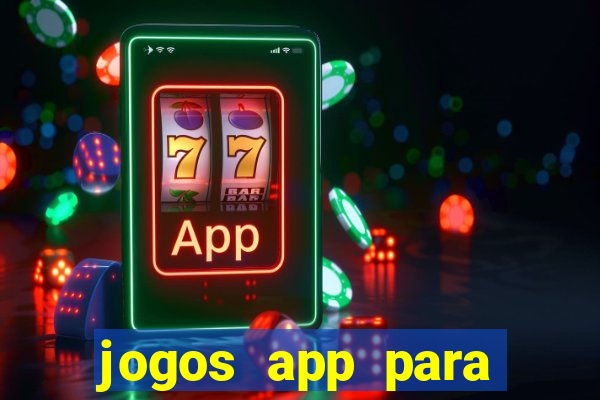 jogos app para ganhar dinheiro