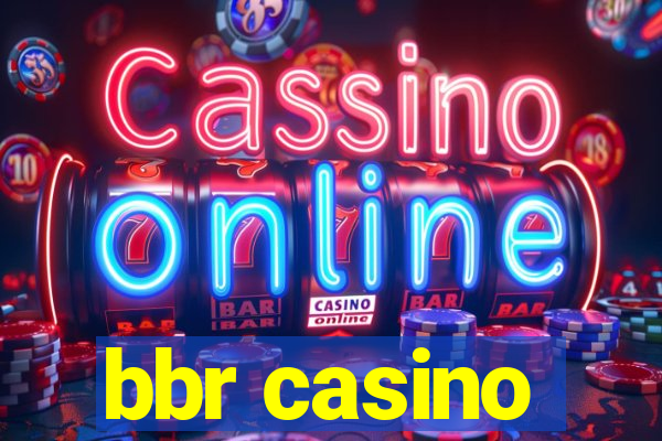 bbr casino