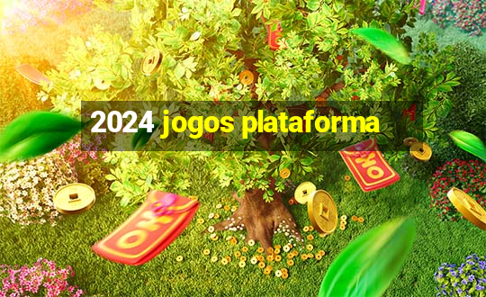 2024 jogos plataforma