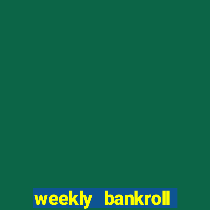 weekly bankroll booster password