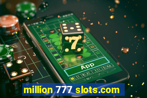 million 777 slots.com