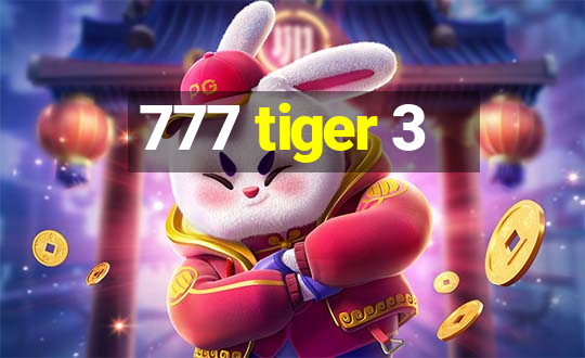 777 tiger 3