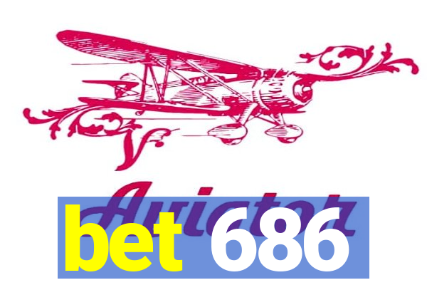 bet 686