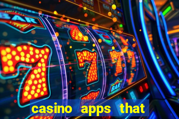 casino apps that pay real cash