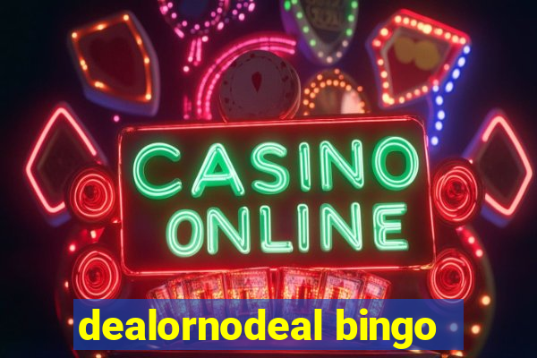 dealornodeal bingo