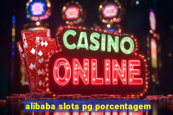 alibaba slots pg porcentagem