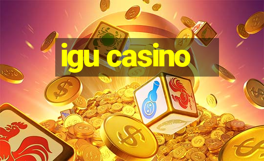 igu casino