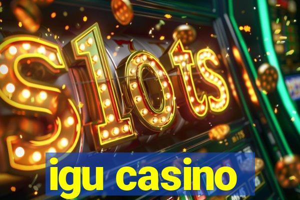 igu casino