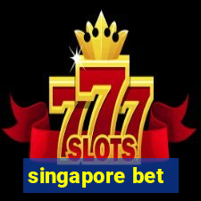 singapore bet