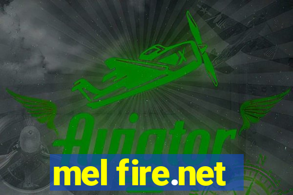 mel fire.net