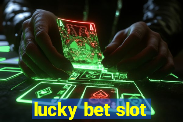 lucky bet slot