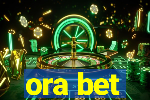 ora bet