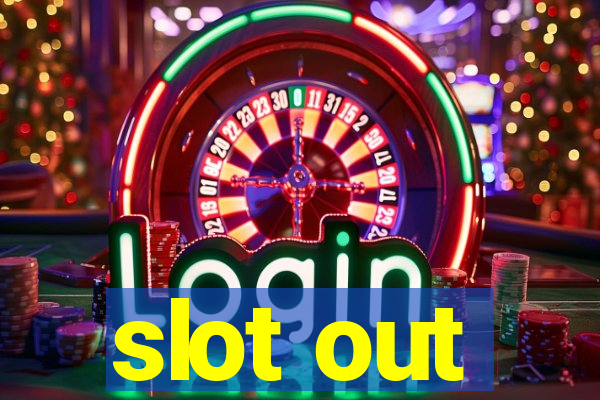 slot out