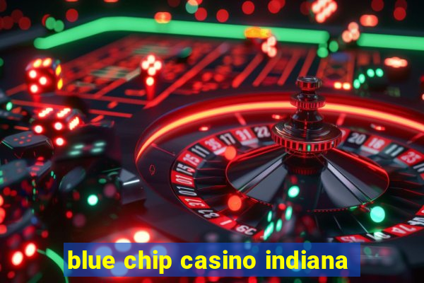 blue chip casino indiana