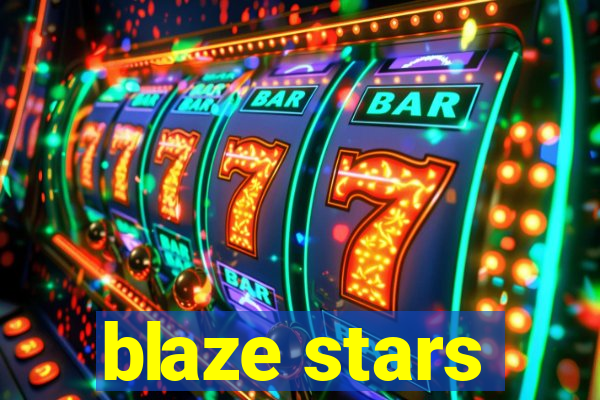 blaze stars