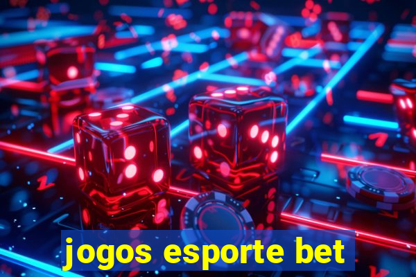 jogos esporte bet