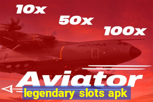 legendary slots apk