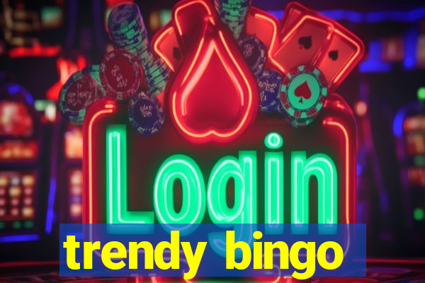 trendy bingo