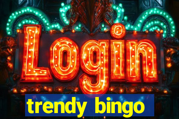 trendy bingo