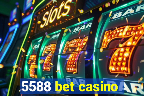 5588 bet casino