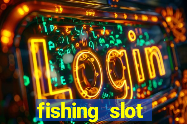 fishing slot machine games