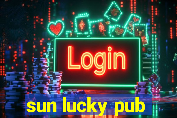 sun lucky pub