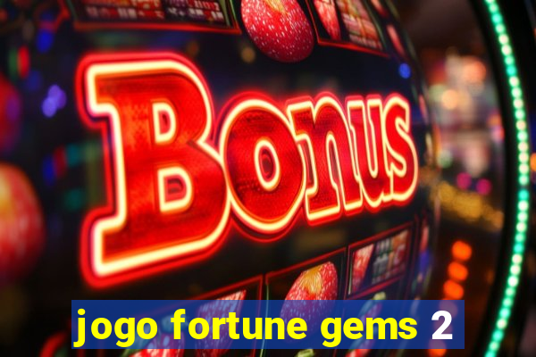 jogo fortune gems 2