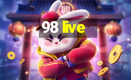 98 live