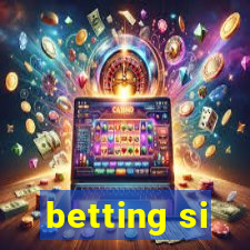 betting si