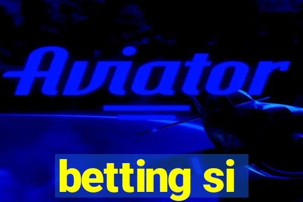 betting si