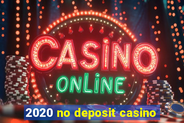 2020 no deposit casino