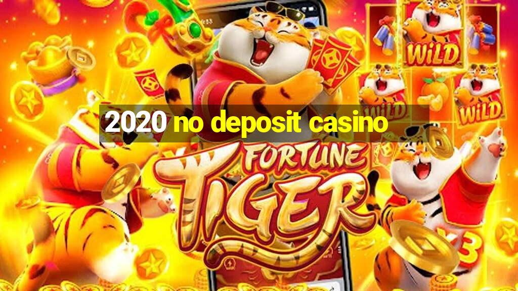 2020 no deposit casino