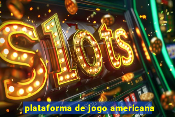 plataforma de jogo americana