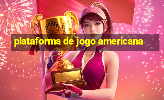 plataforma de jogo americana