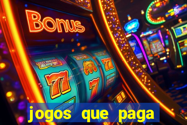 jogos que paga dinheiro de verdade sem depositar