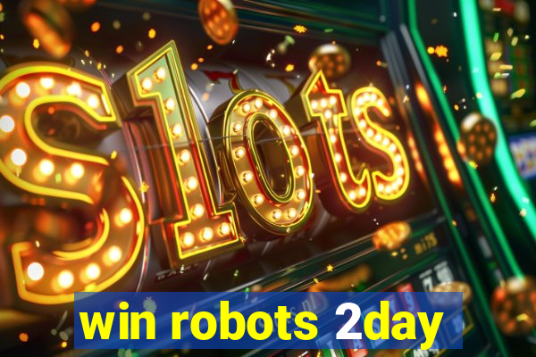 win robots 2day