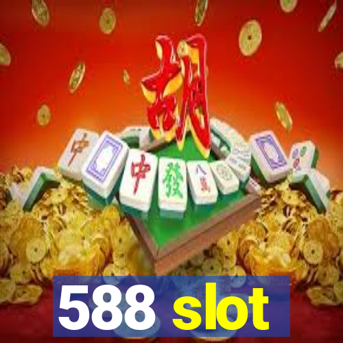 588 slot