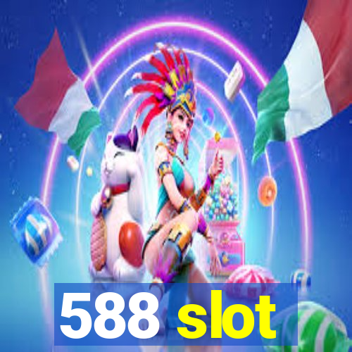 588 slot