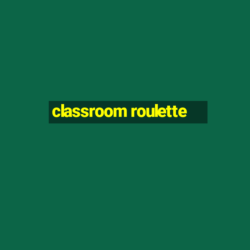 classroom roulette