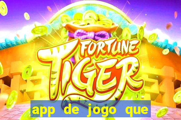 app de jogo que da dinheiro de verdade