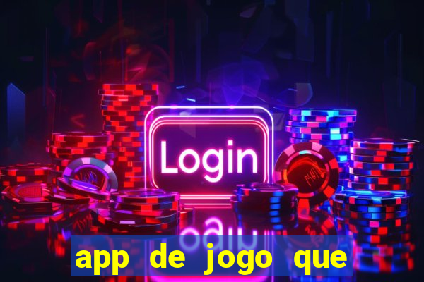 app de jogo que da dinheiro de verdade