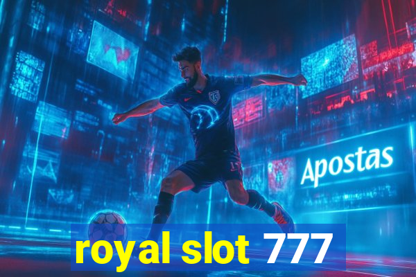 royal slot 777